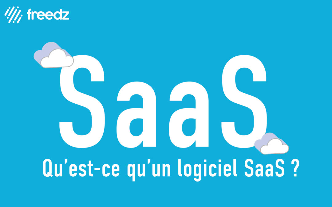 Qu’est-ce qu’un logiciel SaaS ?